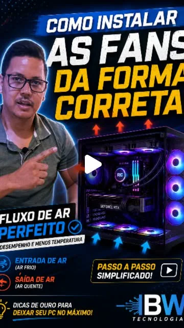 Capa do vídeo sobre instalação das ventoinhas e fluxo de ar em PC gamer